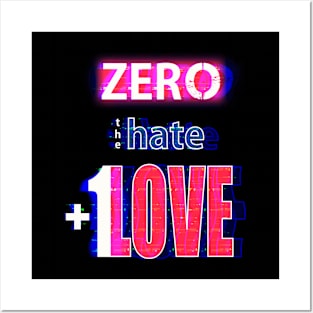 Zero Hate Plus 1 Love Glitched Posters and Art